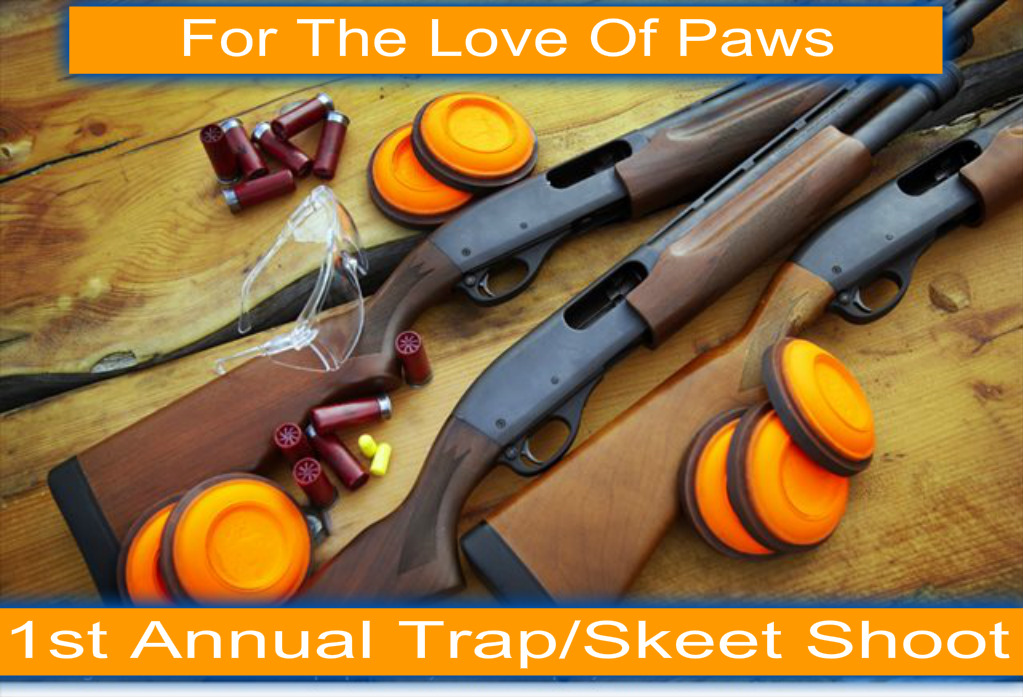 For The Love Of Paws 1st Annual Fun Trap/Skeet Shoot